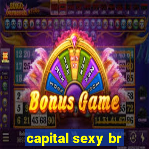 capital sexy br